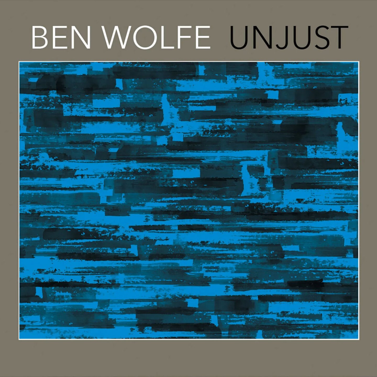 Ben Wolfe Unjust cover rip.jpeg
