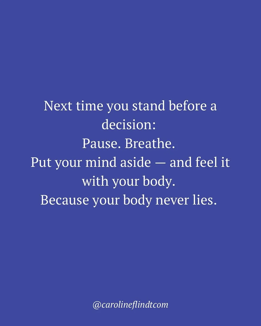 A daily reflection:

Next time you stand before a decision: Pause. Breathe. Put your mind aside &mdash; and feel it with your body. Because your body never lies. 💫

🌿 Your intuition speaks through your body &mdash; it never shouts, only whispers. T