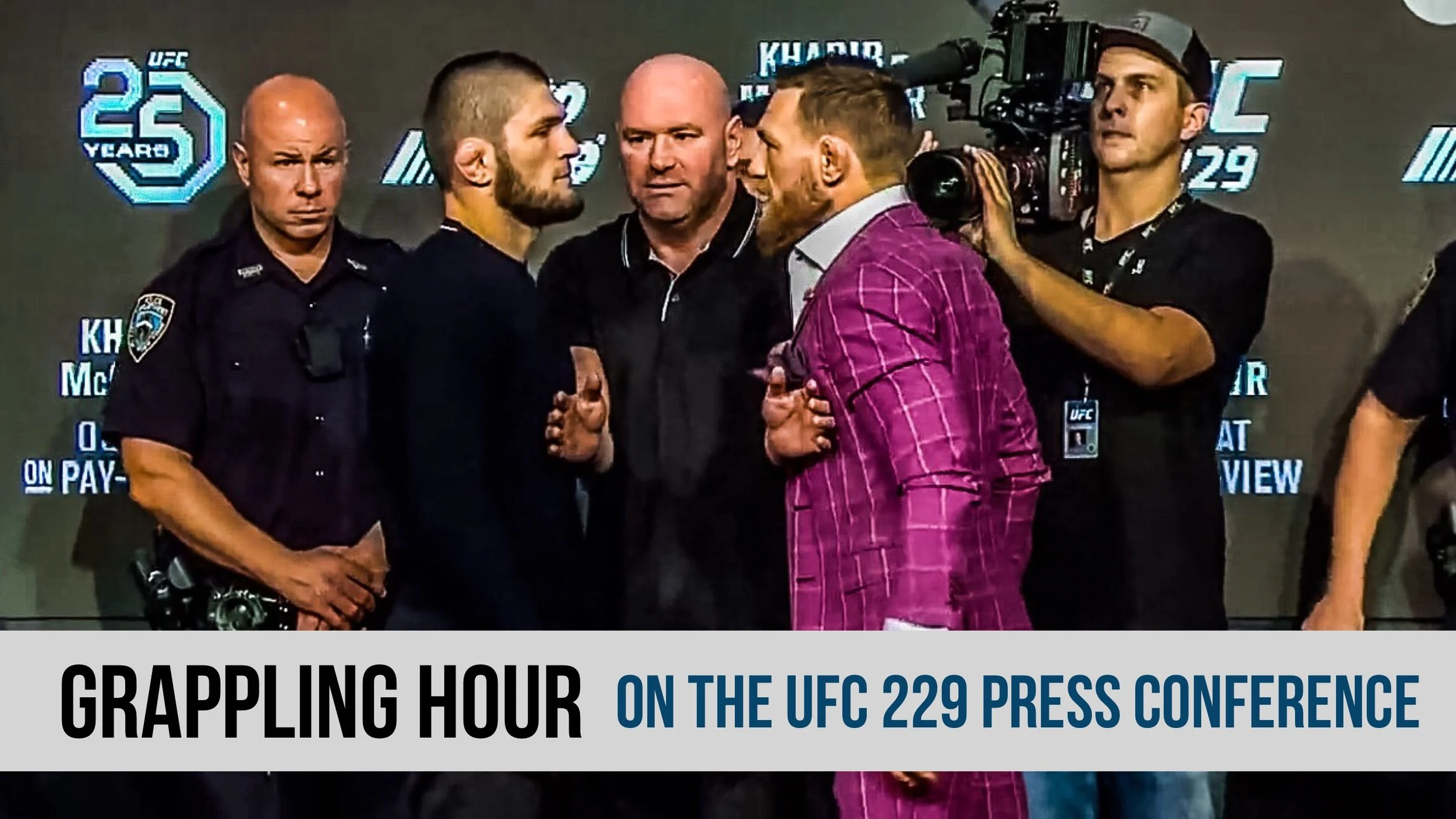 GRAPPLING HOUR reviews the UFC 229 Press Conference