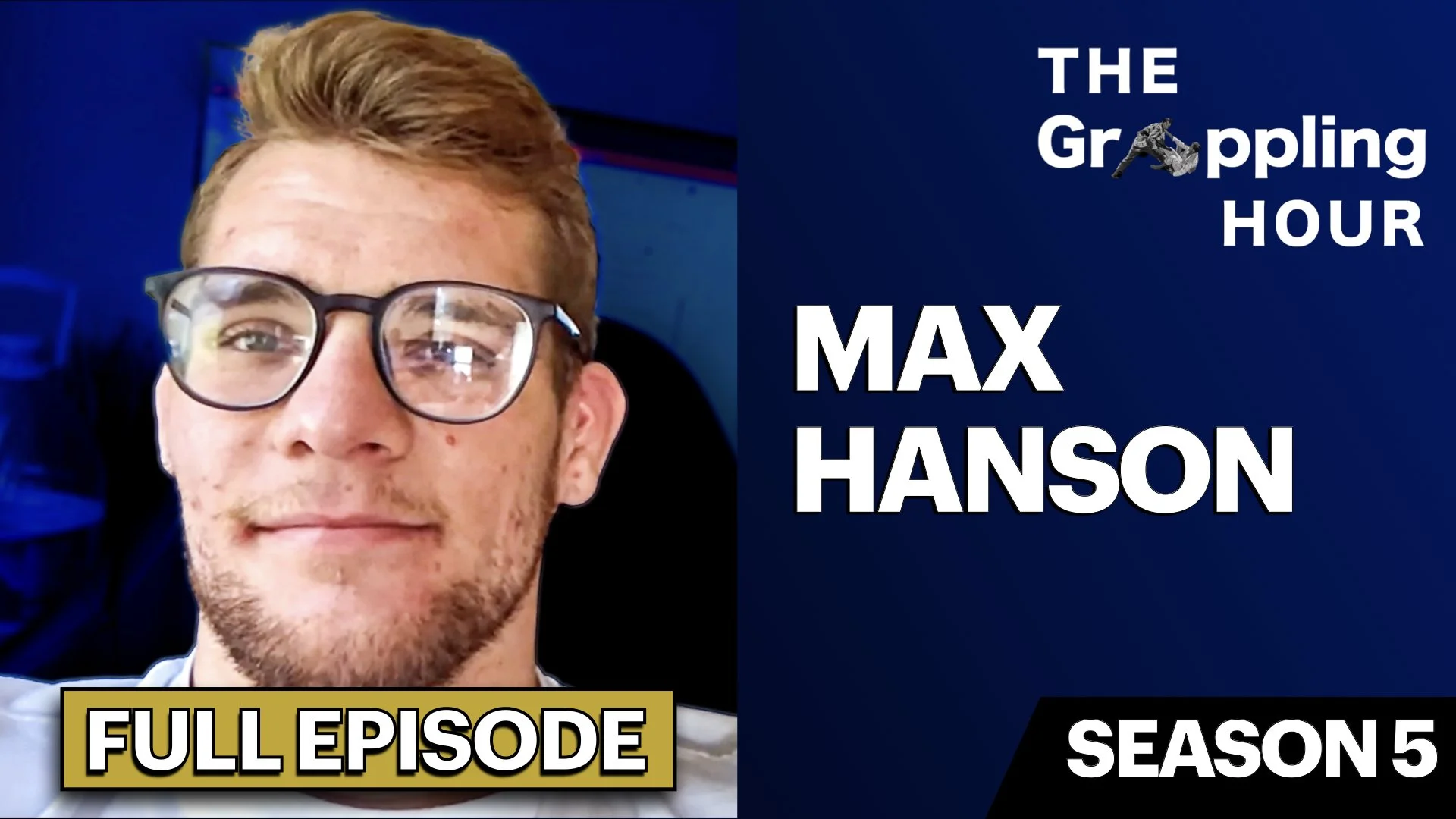 GRAPPLING HOUR with Max Hanson