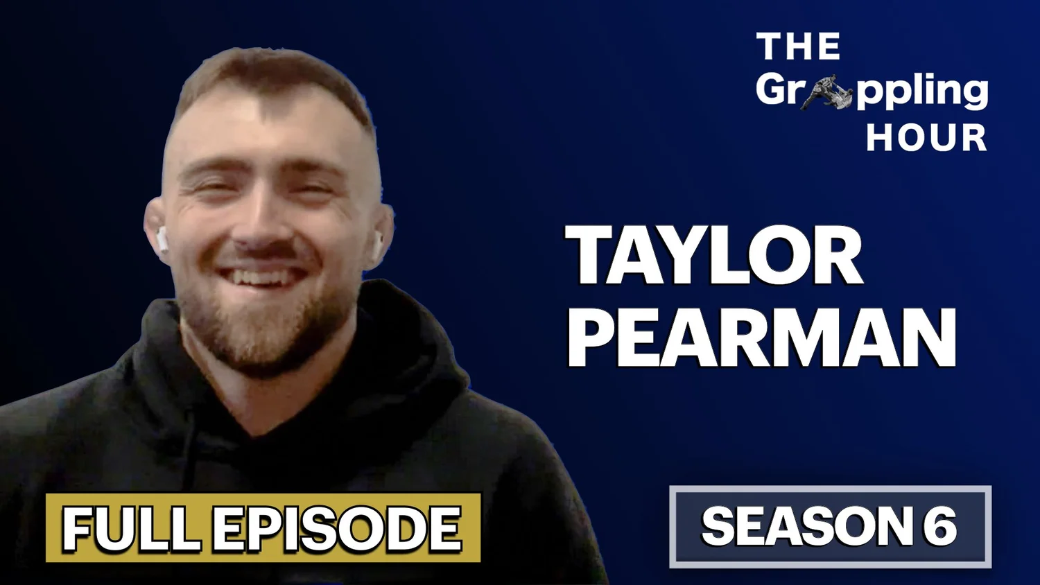 GRAPPLING HOUR with Taylor Pearman