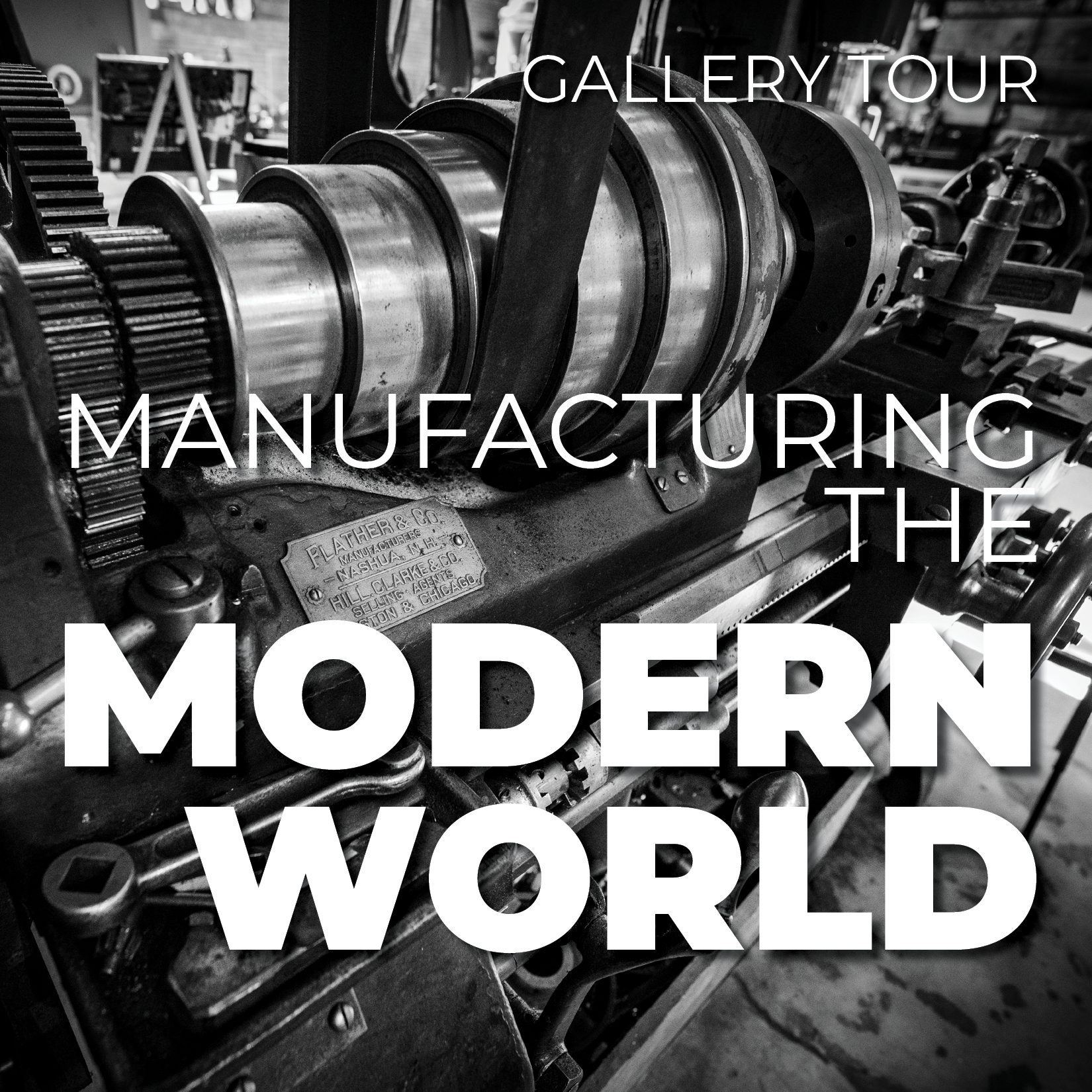 Gallery Tour: Manufacturing the Modern World