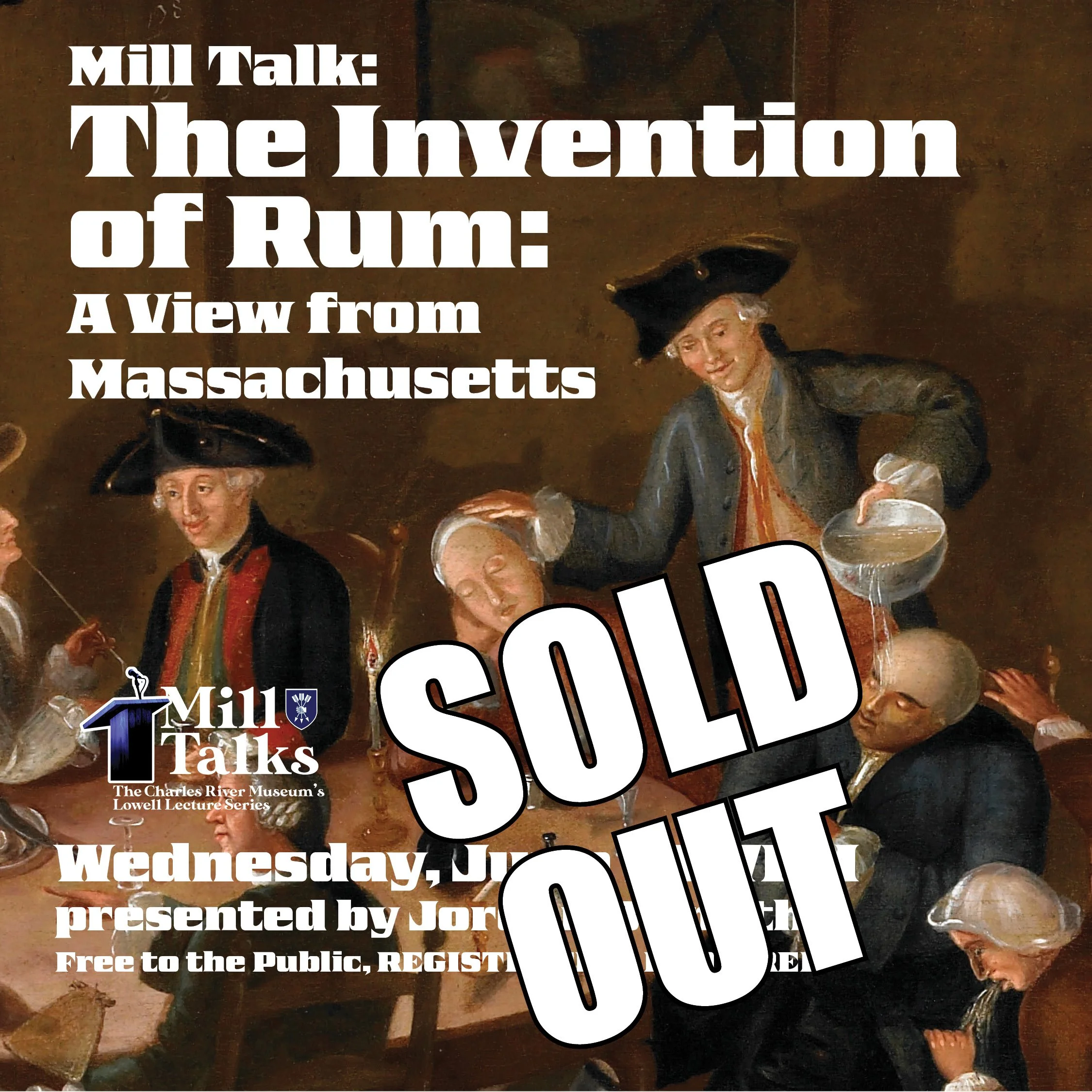 SOLD OUT Mill Talk: The Invention of Rum: A View from Massachusetts