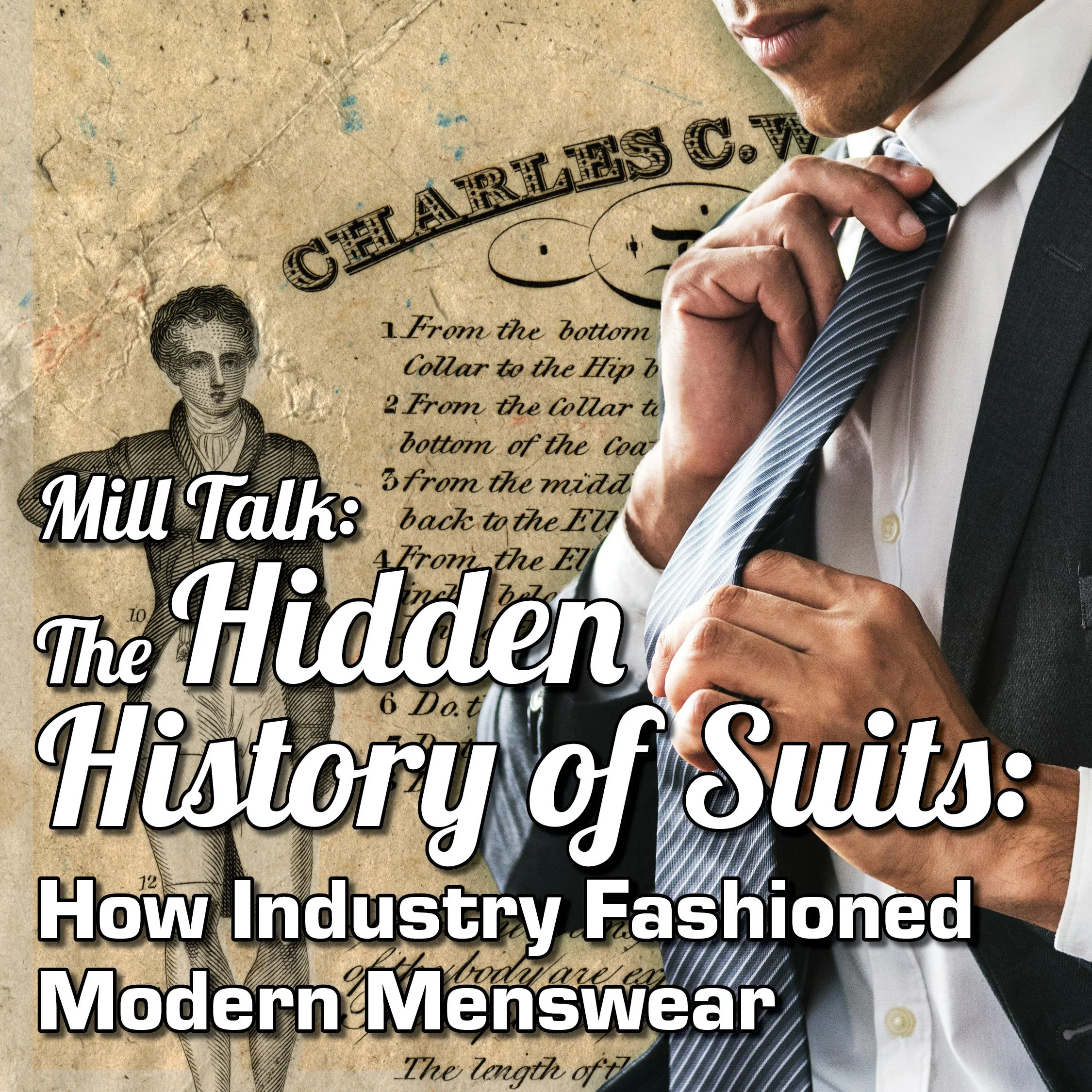 Mill Talk: The Secret History of Suits - How Industry Fashioned Modern Menswear