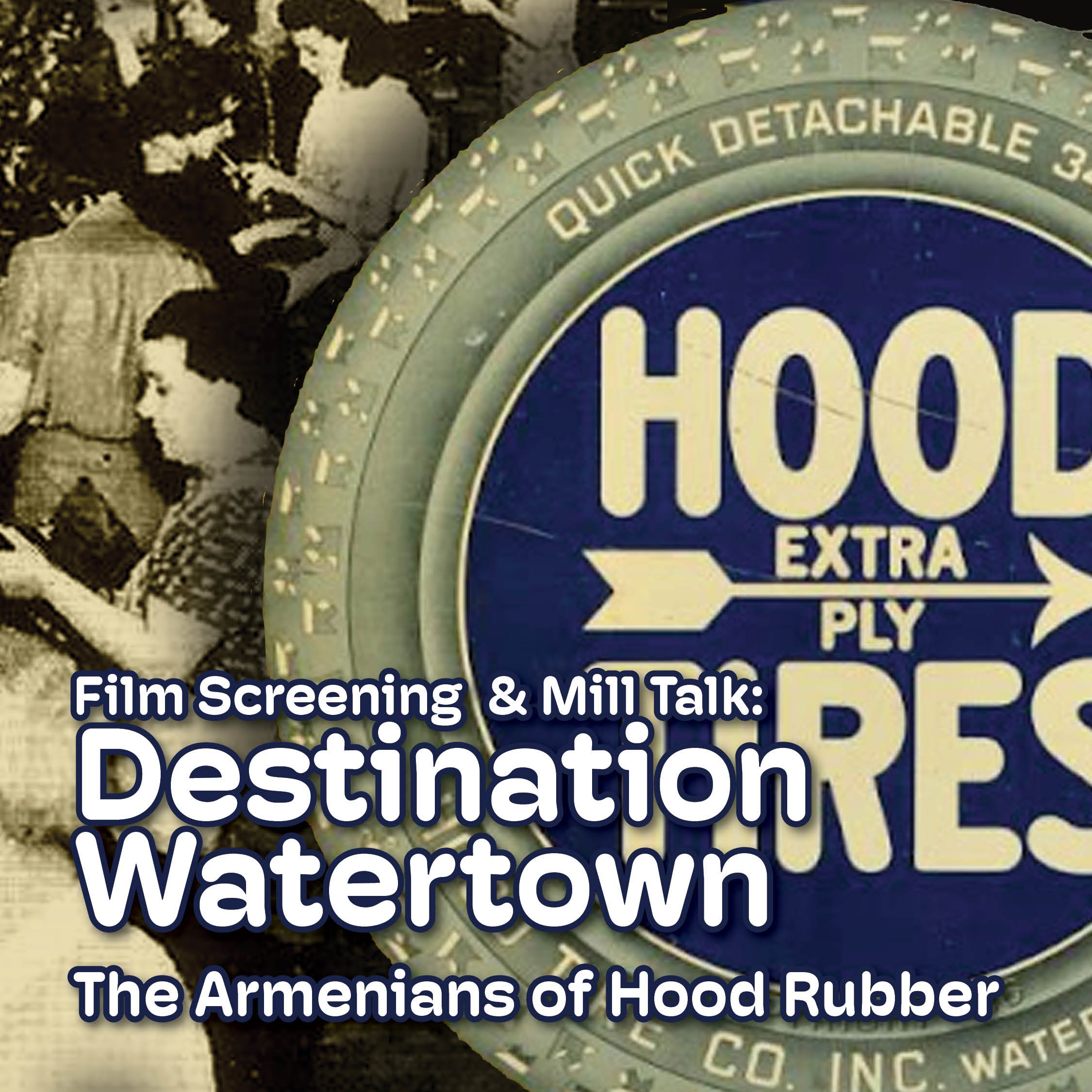 Film Screening & Mill Talk: Destination Watertown- the Armenians of Hood Rubber