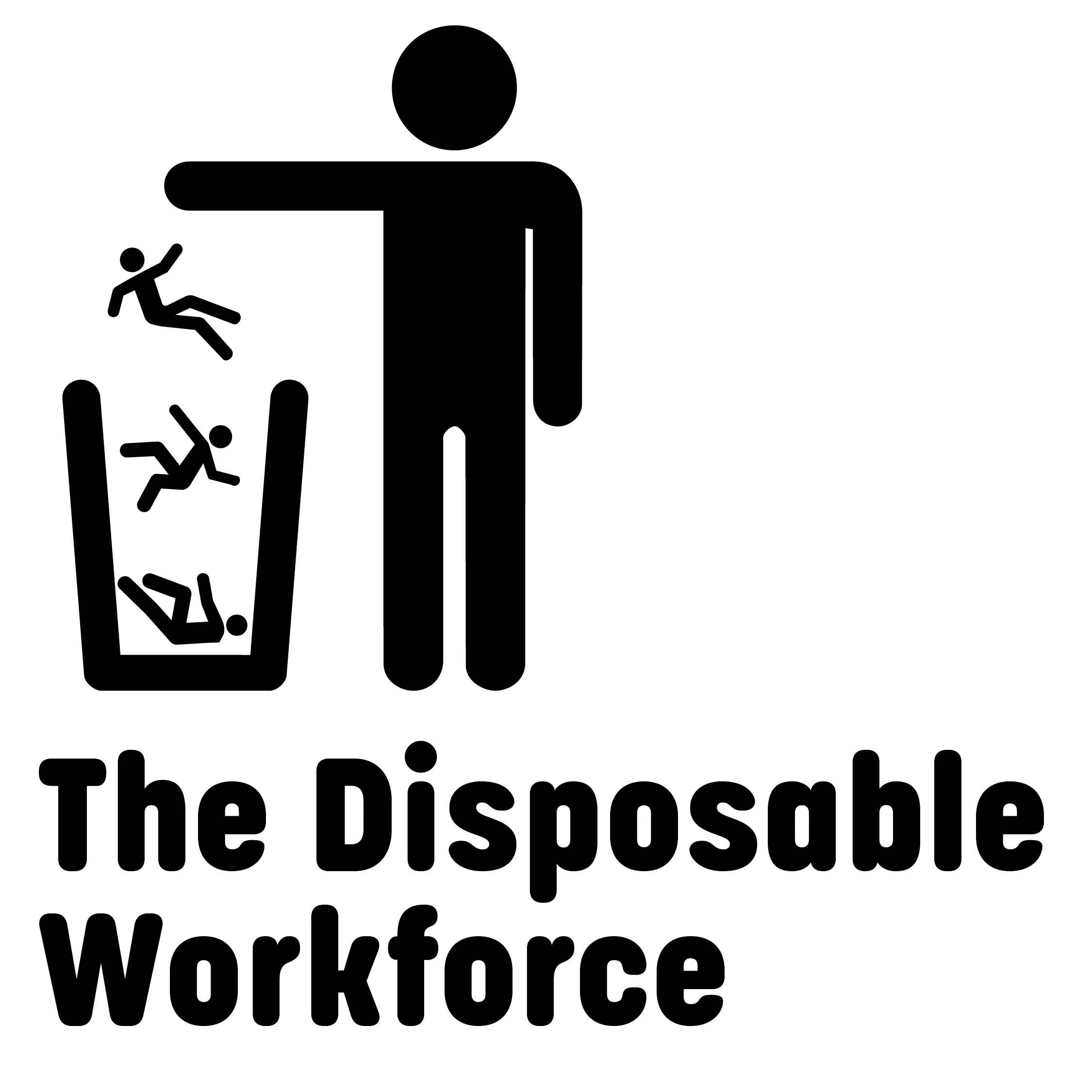 Mill Talk: The Disposable Workforce: Why, How Much, and Consequences For Workers and For Employers