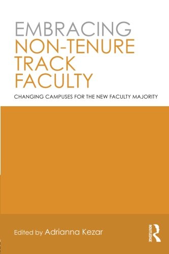 Embracing Non-Tenure Track Faculty: Changing Campuses for the New Faculty Majority