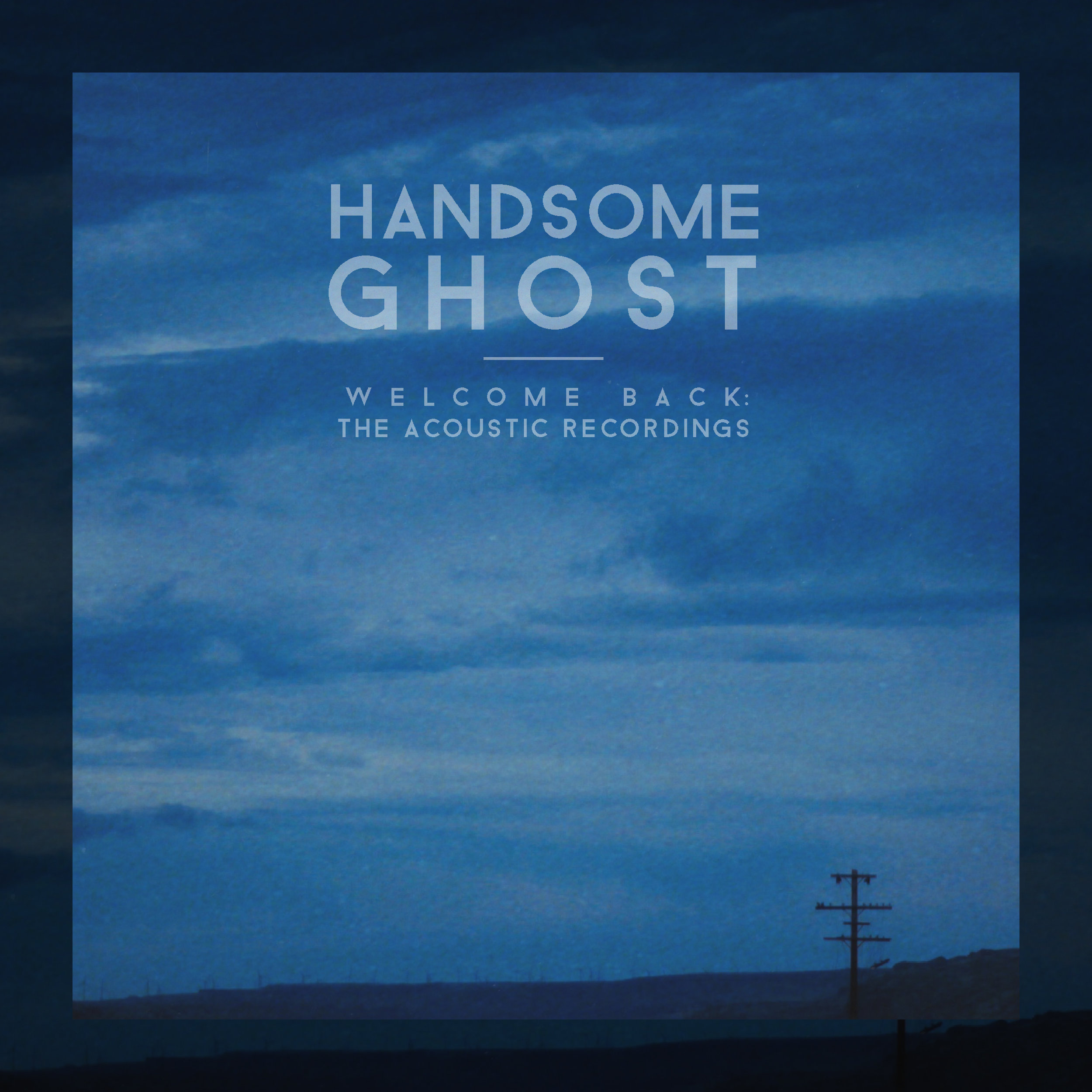 Handsome Ghost - Welcome Back: The Acoustic Recordings