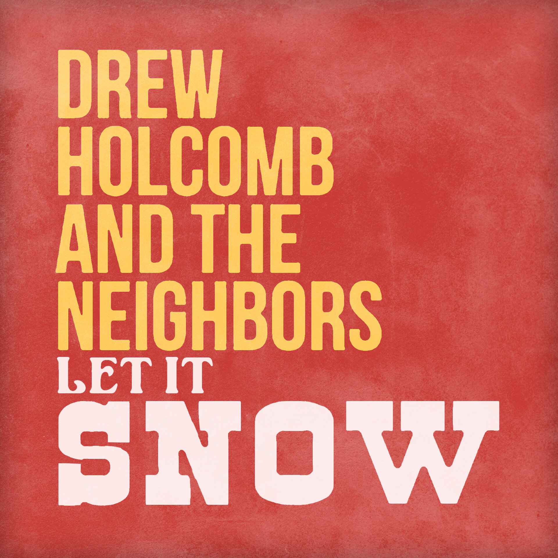 Drew Holcomb and The Neighbors - Let It Snow EP