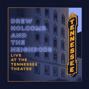 Drew Holcomb and The Neighbors - Live At The Tennessee Theatre - LP