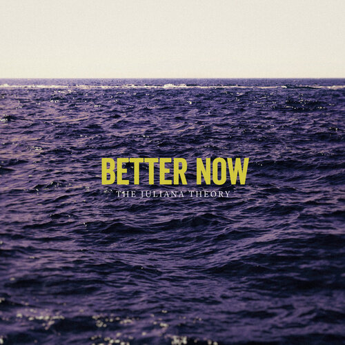 The Juliana Theory - "Better Now" - Single