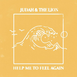 Judah &amp; the Lion - "Help Me To Feel Again" - Single