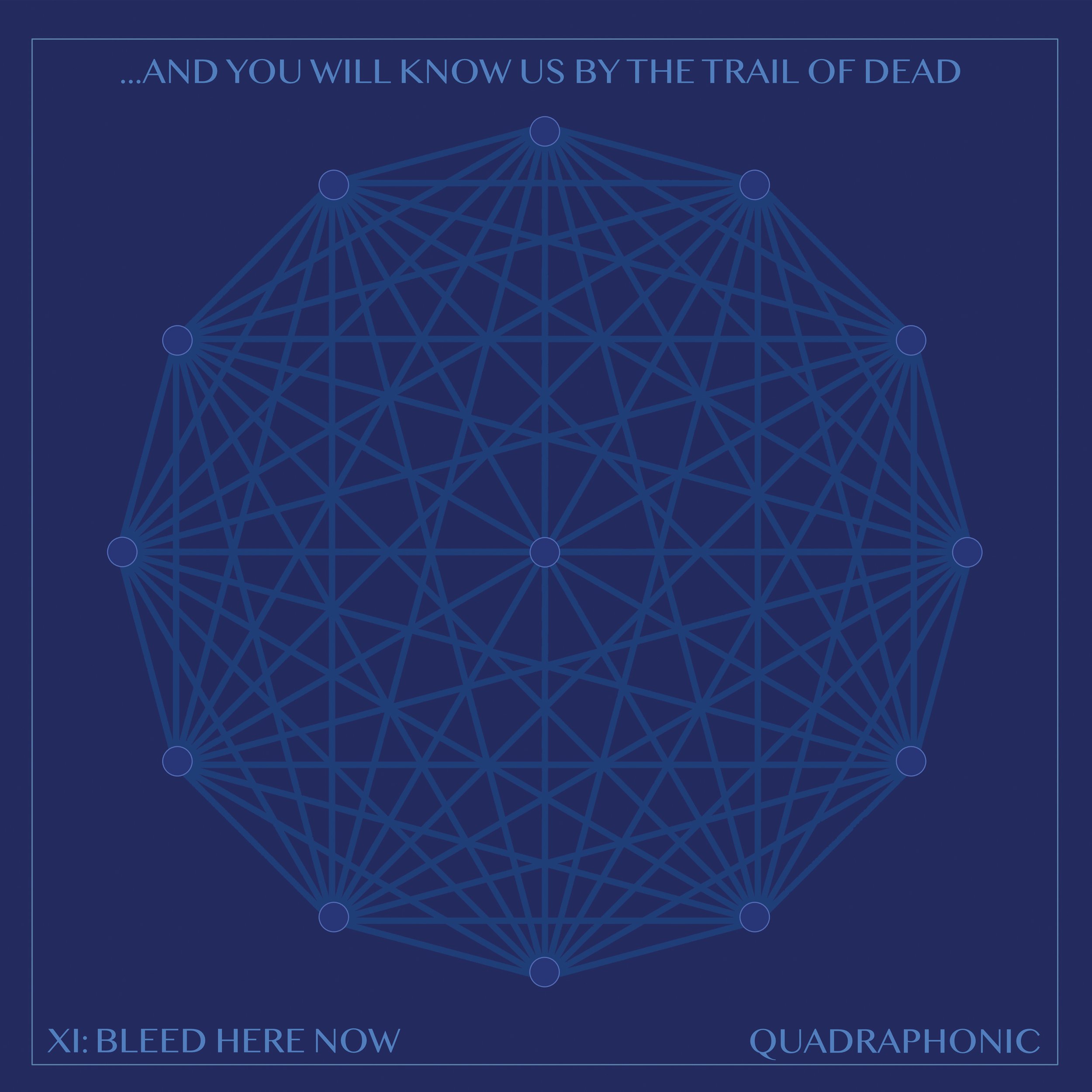 …And You Will Know Us by the Trail of Dead - XI: BLEED HERE NOW - LP