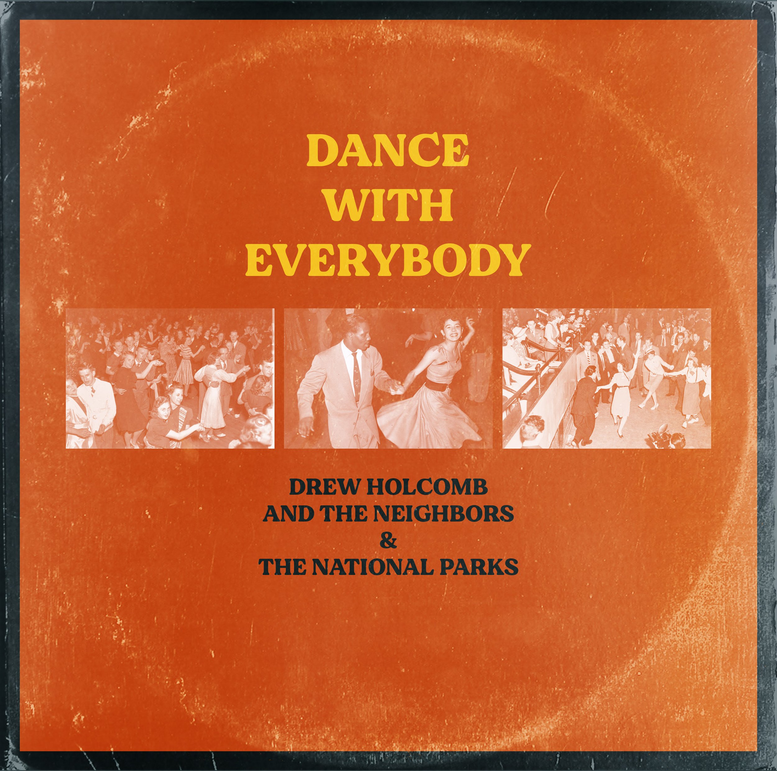 Drew Holcomb &amp; The Neighbors - "Dance with Everybody" - Single