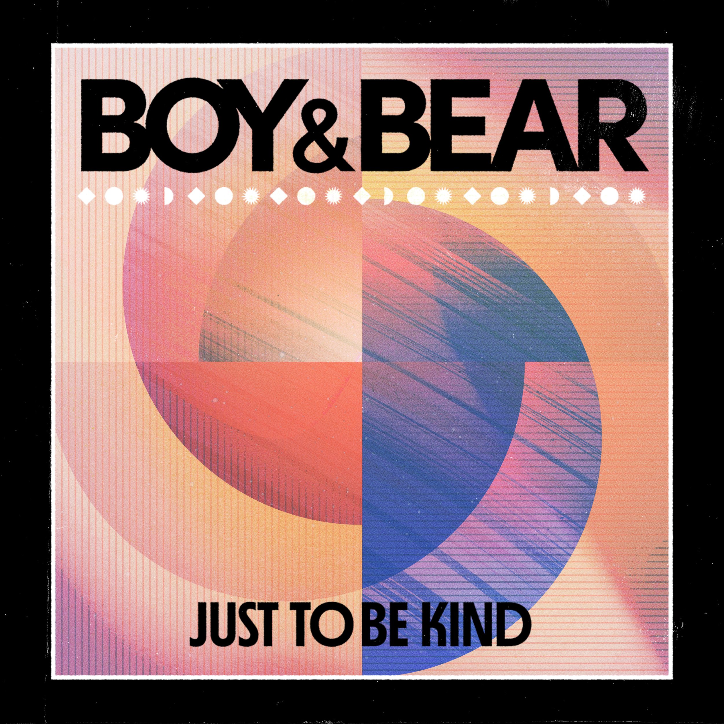 Boy &amp; Bear - "Just To Be Kind" - Single