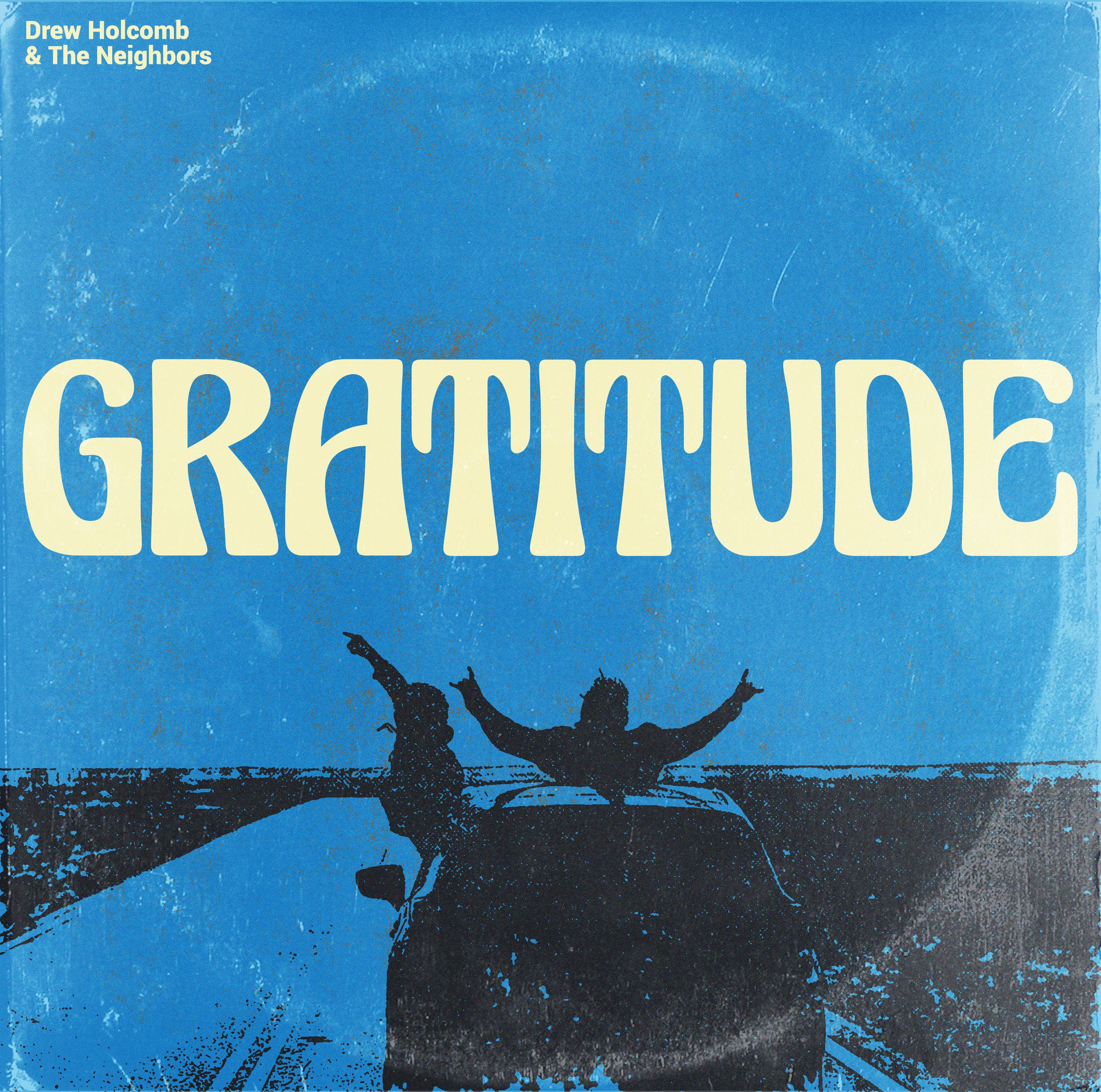 Drew Holcomb &amp; The Neighbors - "Gratitude" - Single