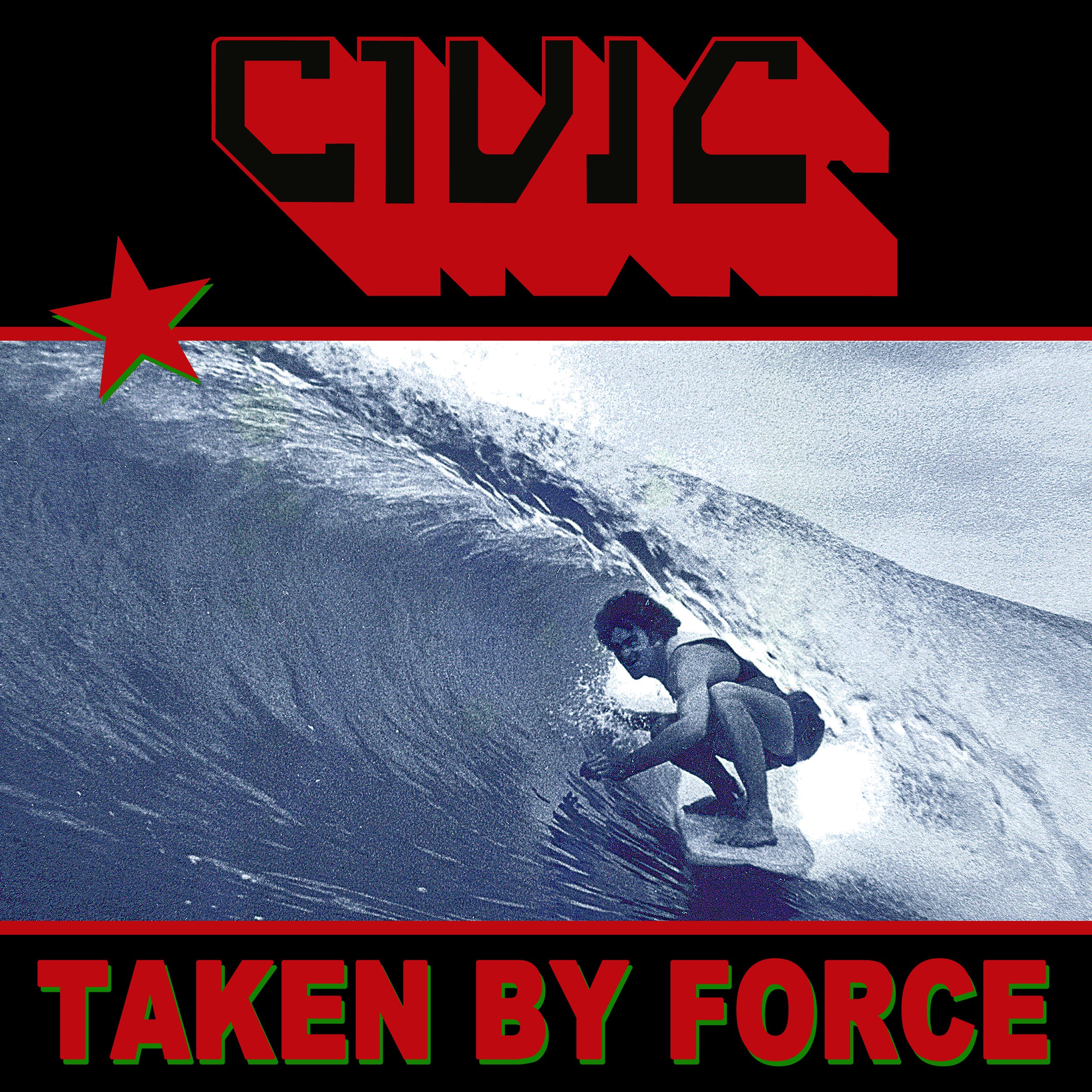 CIVIC - 'Taken By Force' - LP