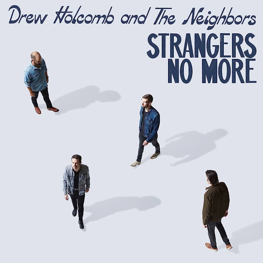 Drew Holcomb &amp; The Neighbors - Strangers No More - LP