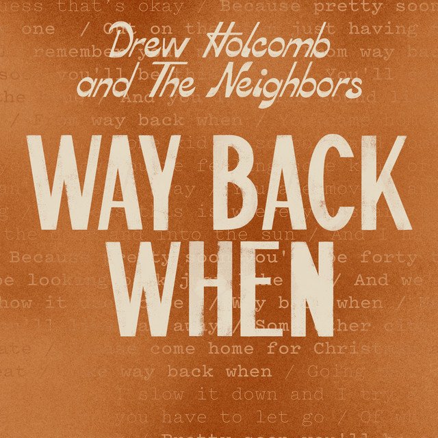 Drew Holcomb &amp; The Neighbors - "Way Back When" - Single