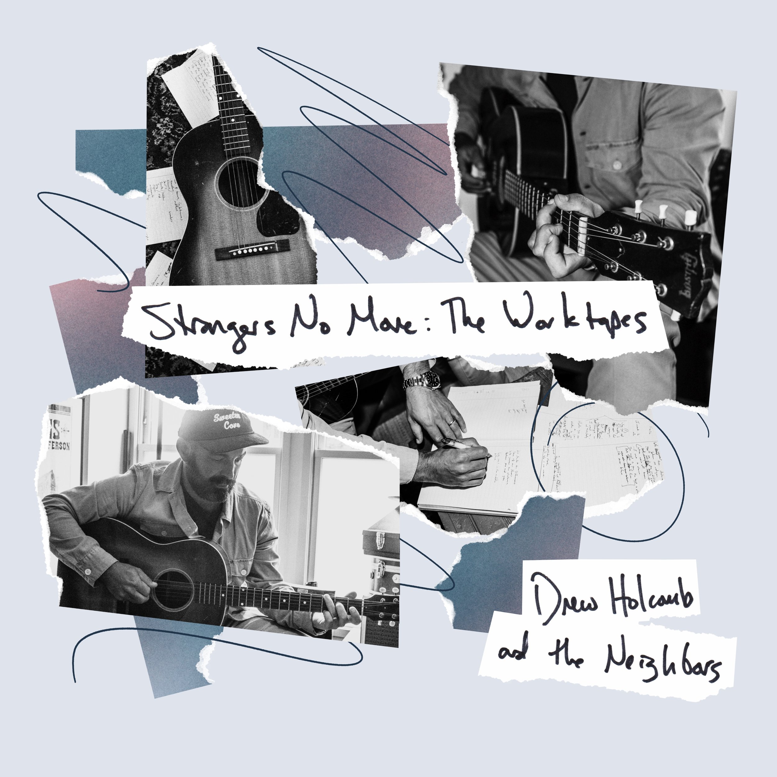 Drew Holcomb &amp; The Neighbors - Strangers No More: The Worktapes - EP