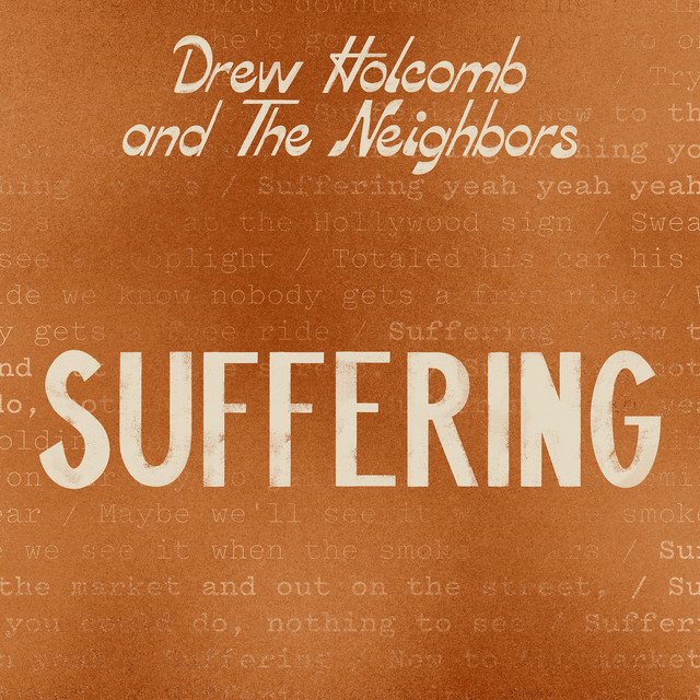 Drew Holcomb &amp; The Neighbors - "Suffering" - Single
