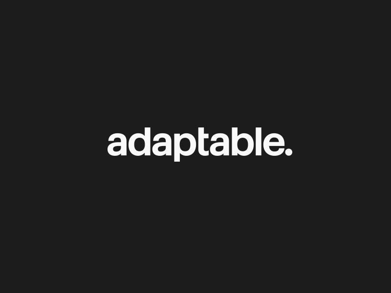 Be Adaptable 