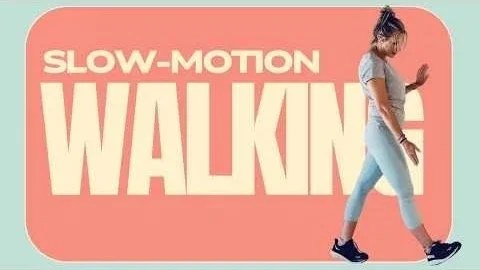 Slow Motion Walking