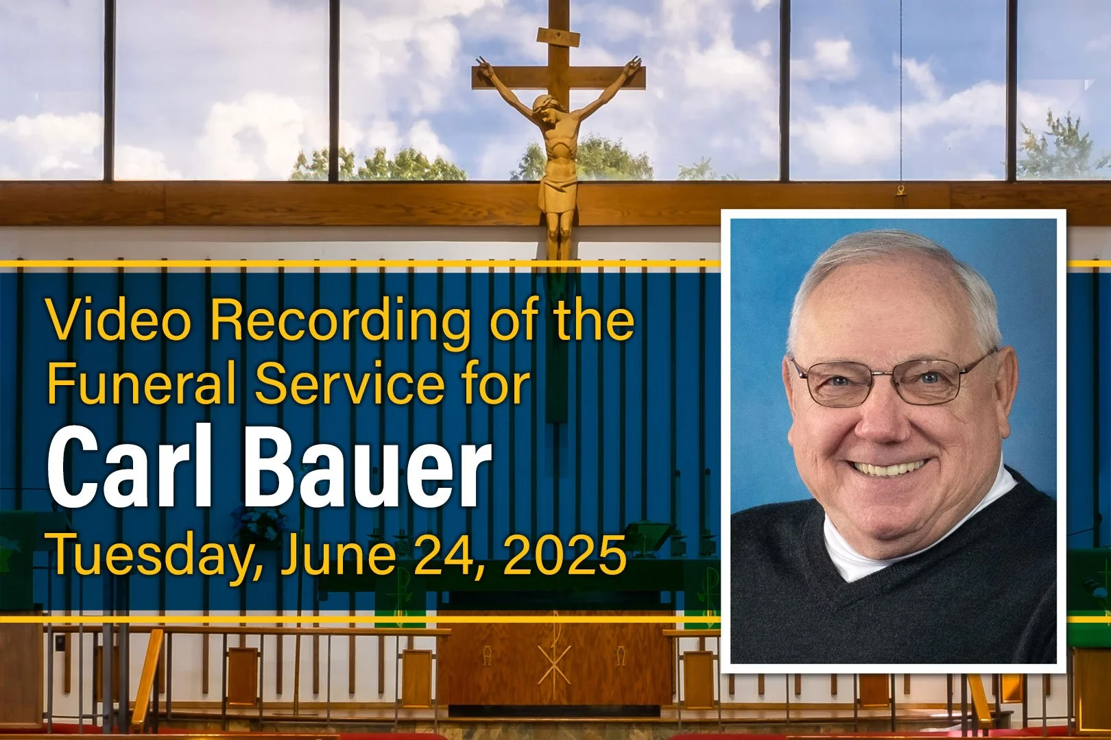 VIDEO: Funeral Service for Carl Bauer - Tuesday June 24, 2025
