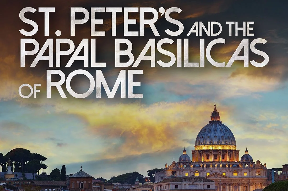 ST. PETER’S AND THE PAPAL BASILICAS OF ROME