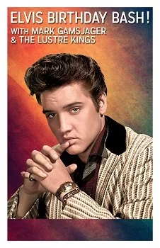 Elvis Presley Birthday Bash with Mark Gamsjager &amp; the Lustre Kings