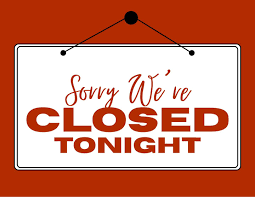 Closed Tonight....as we get ready for Sunday's big outdoor show!