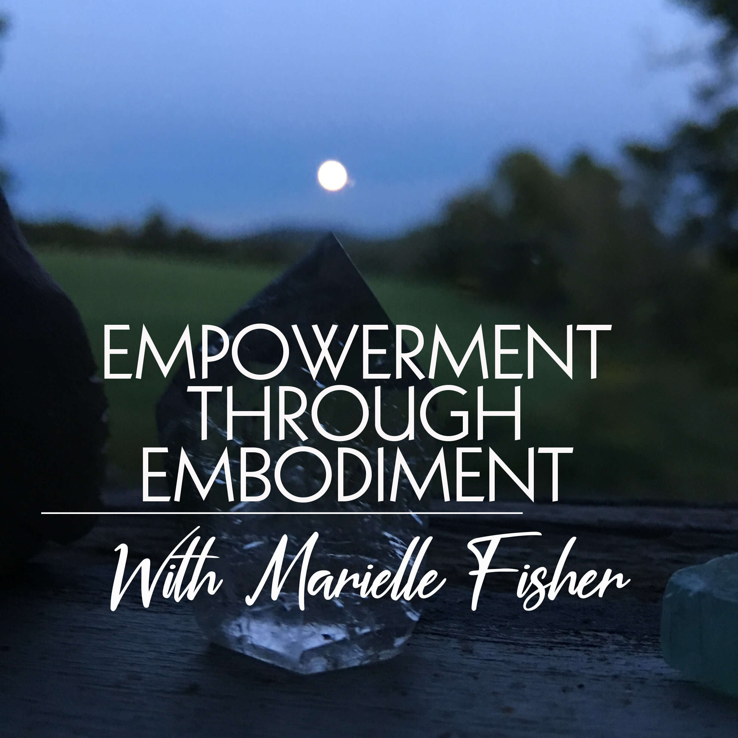 Empowerment Through Embodiment with Marielle Fisher