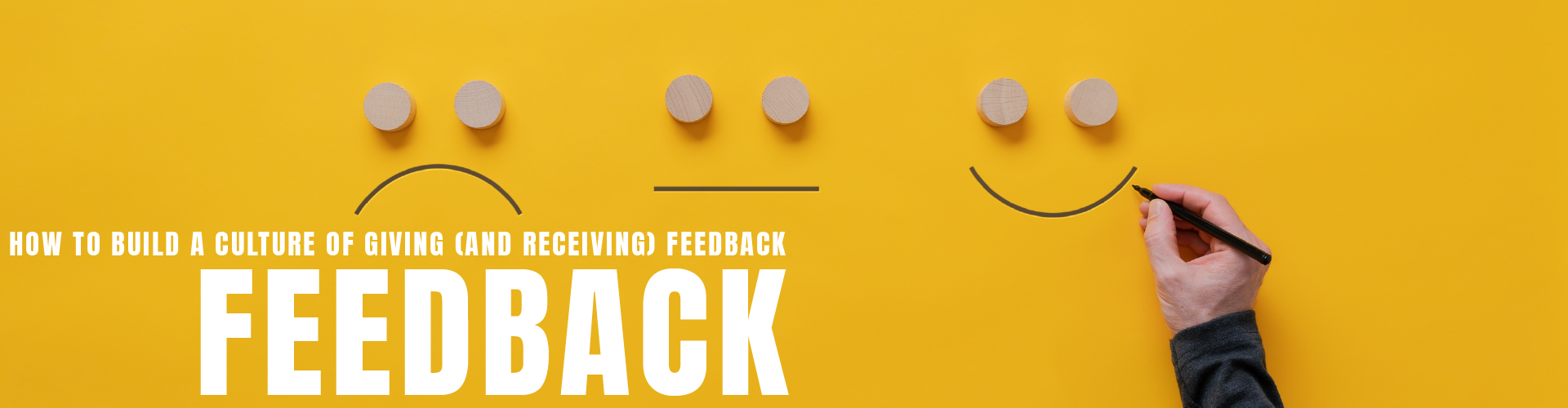 How to Build a Culture of Giving (And Receiving) Feedback - Human First ...