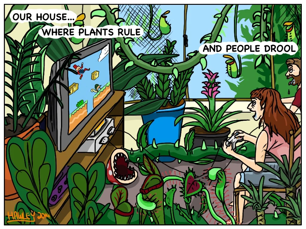 Our house, where plants rule 'n people drool