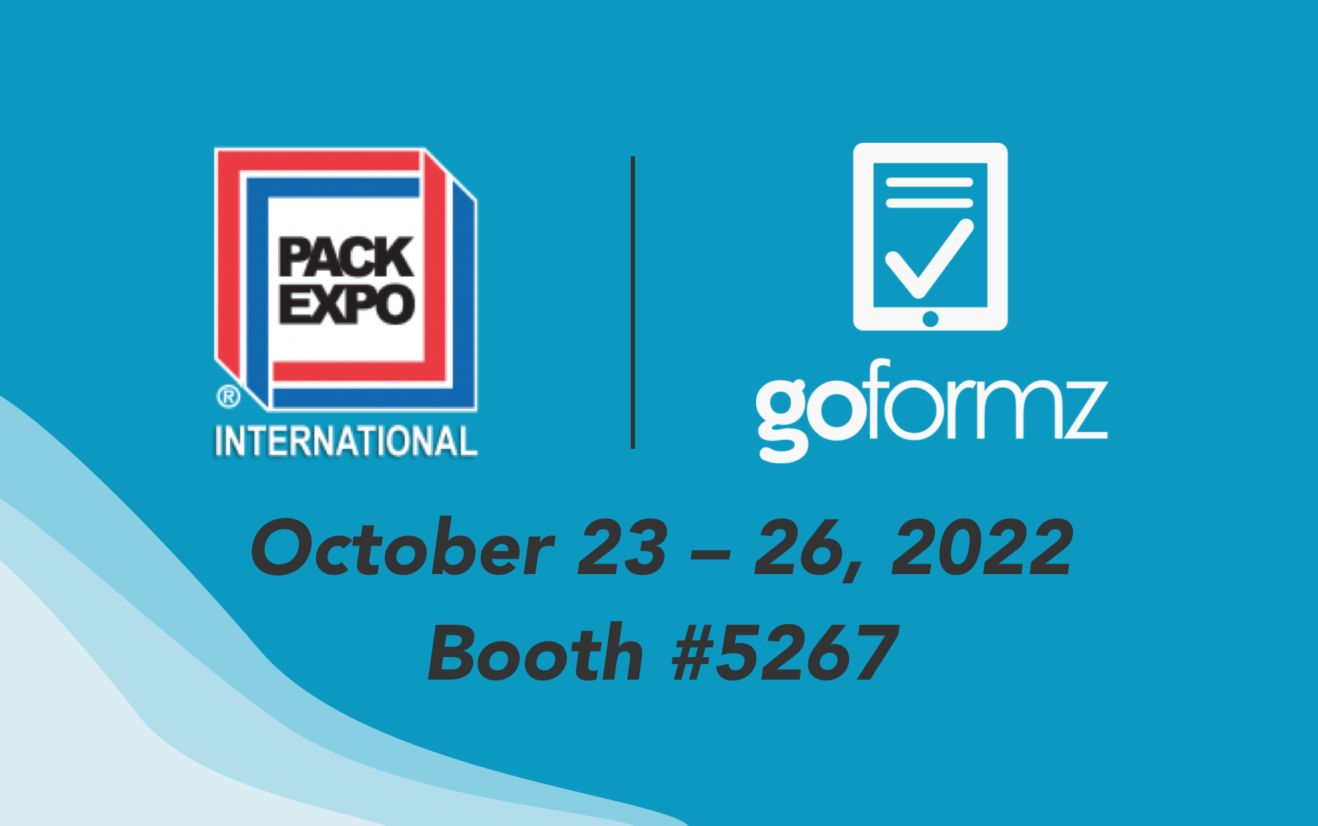Join us at PACK EXPO 2022 GoFormz
