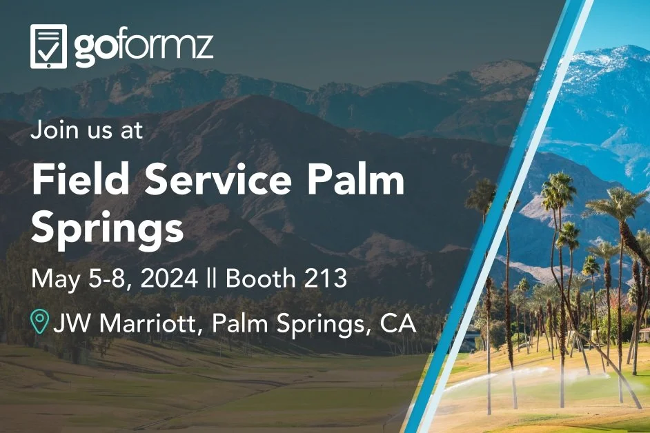 Join GoFormz at Field Service Palm Springs 2024!