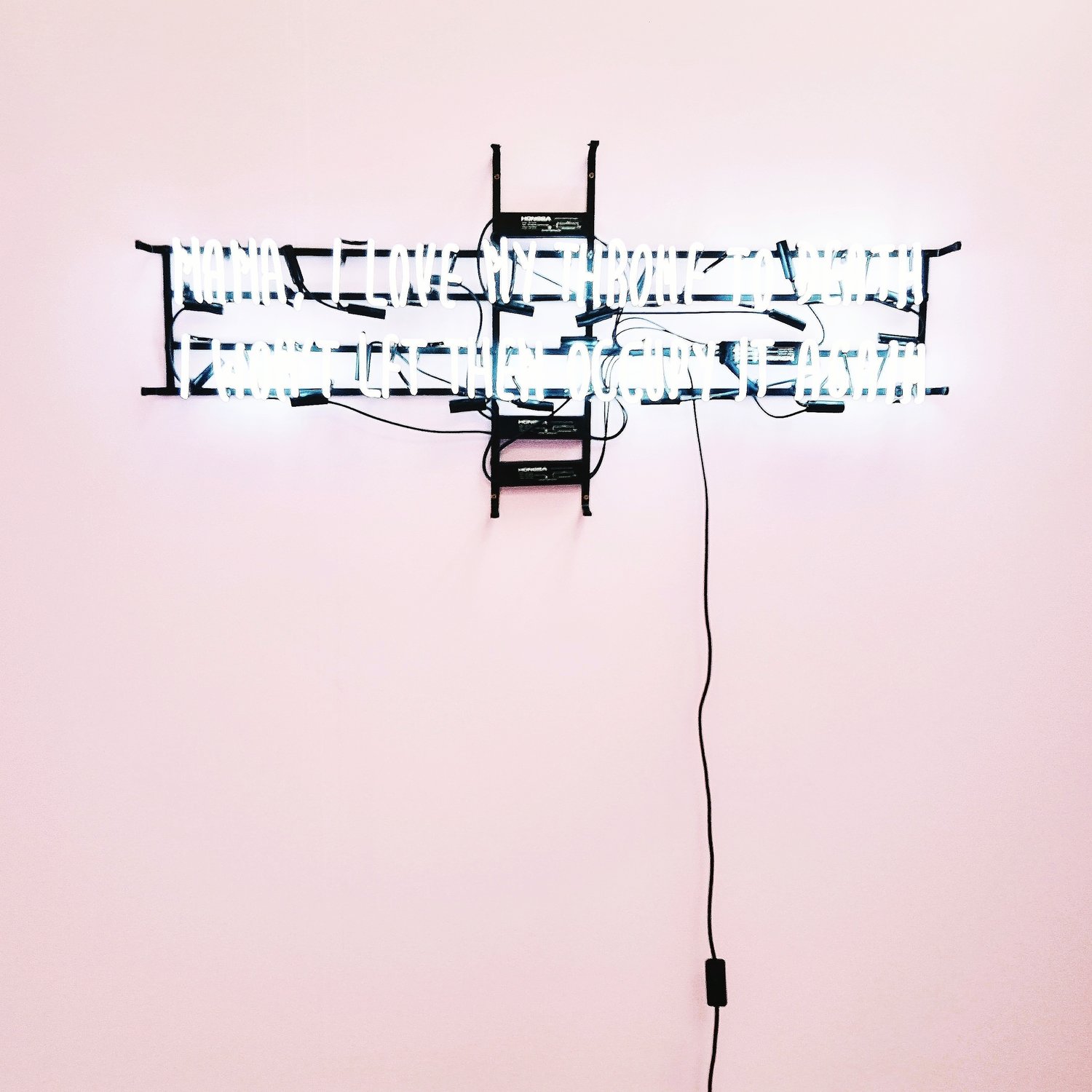 Mama, I love my throne to death , 17x120cm, neon installation