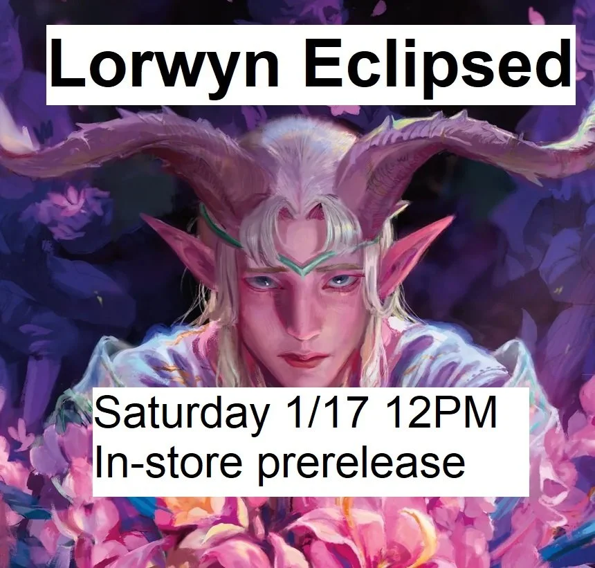 1/17/26 - Saturday @ 12pm - Lorwyn Eclipsed Prerelease Event