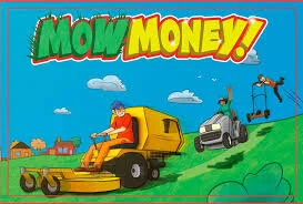 Mow Money!