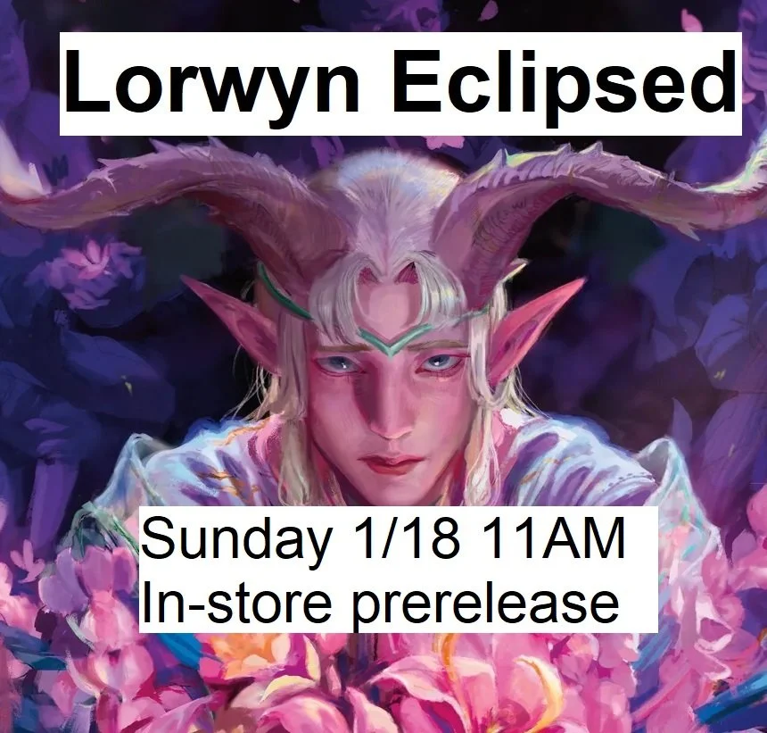 1/18/26 -Sunday @ 11am - Lorwyn Eclipsed Prerelease Event