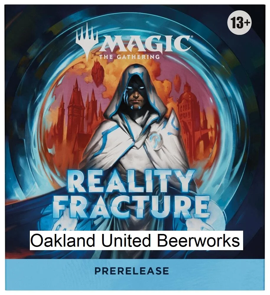 Reality Fracture Oakland United Beerworks prerelease event 9/27