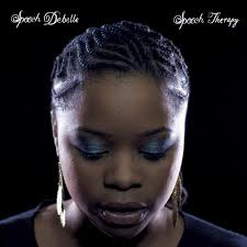 Speech Debelle "speech therapy"  2009 (Big Dadda)