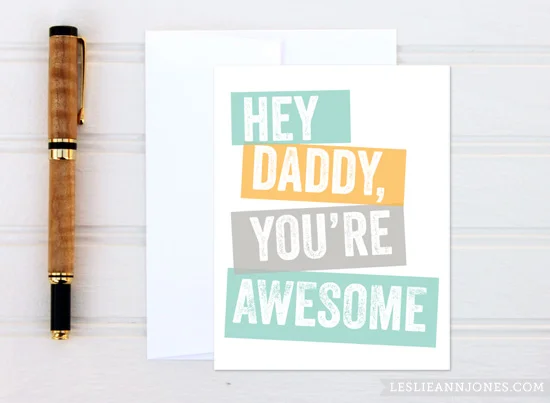 Free Father's Day Card: Hey Daddy, You're Awesome