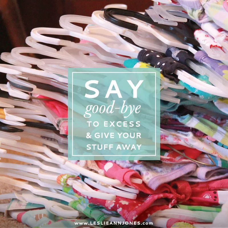 Say Good-Bye To Excess and Give Your Stuff Away