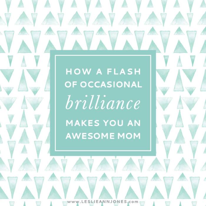 Be a Brilliant Mom