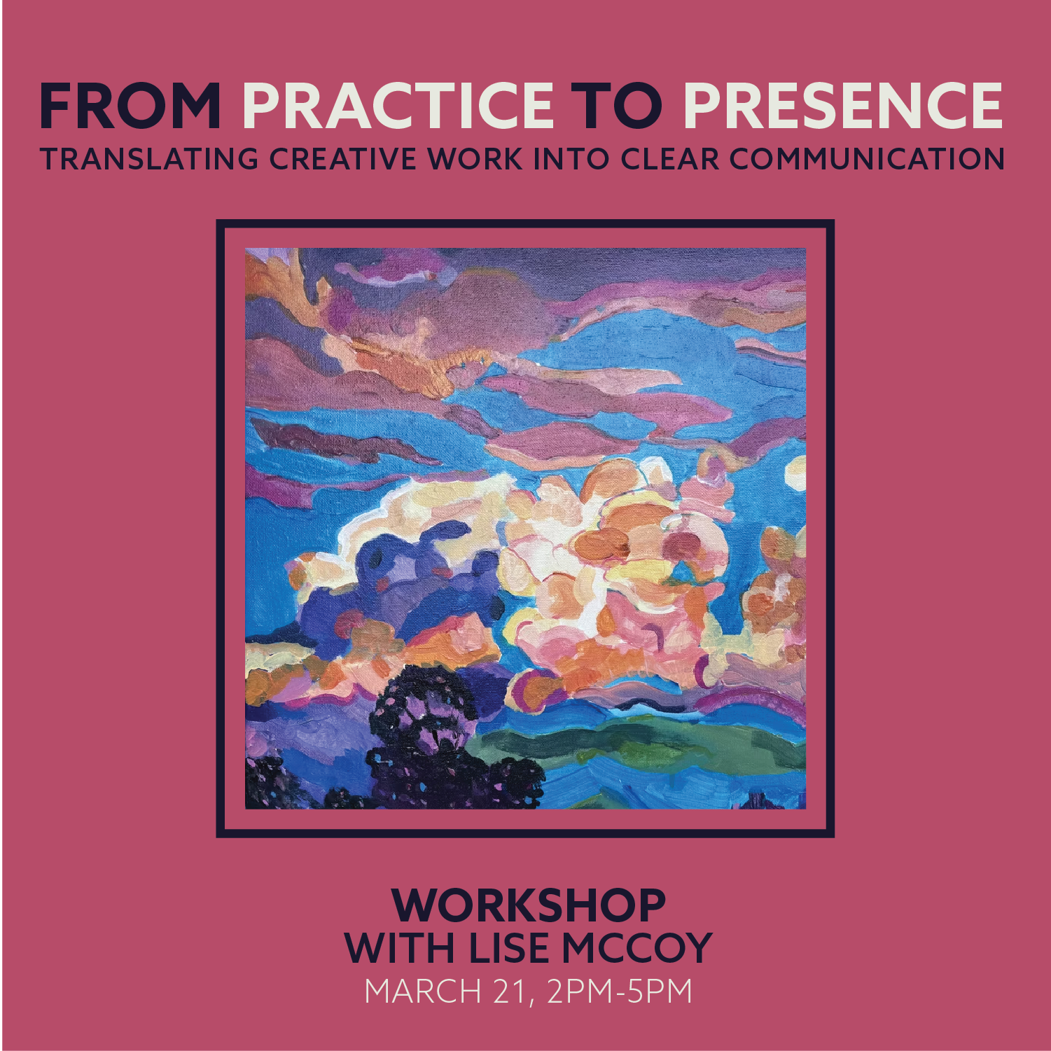 FROM PRACTICE TO PRESENCE: Translating Creative Work Into Clear Communication