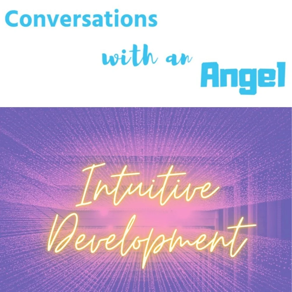 Conversations with an Angel: Intuitive Development