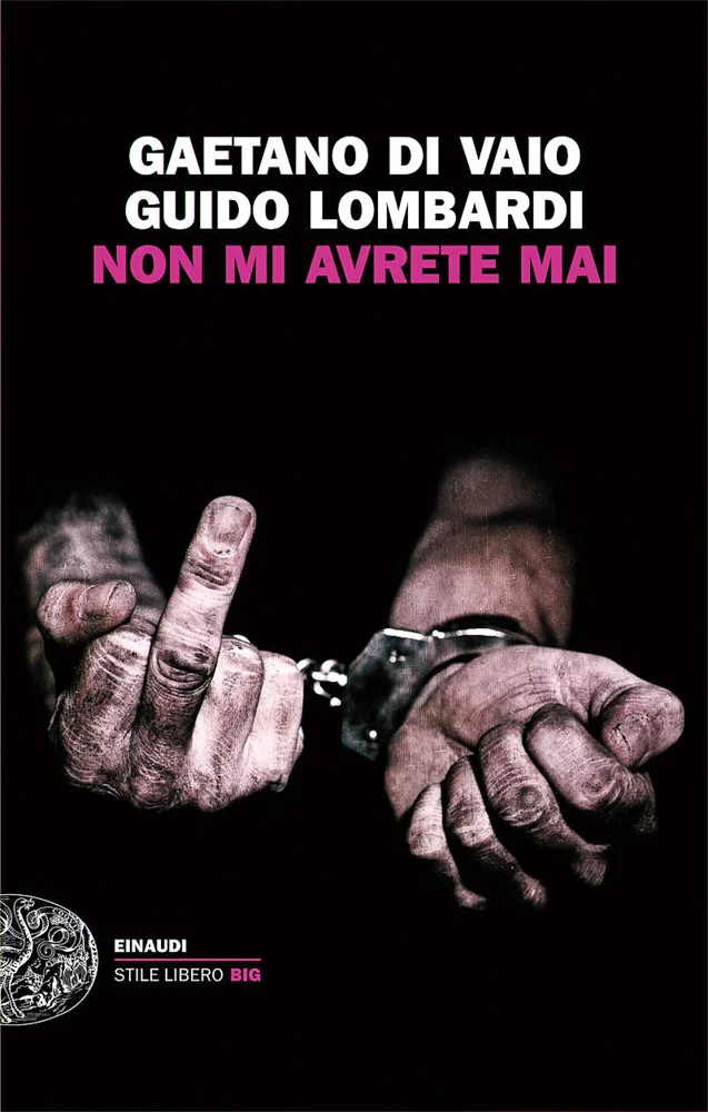 BOOK COVER - Non mi avrete mai by Gaetano Di Vaio, Guido Lombar