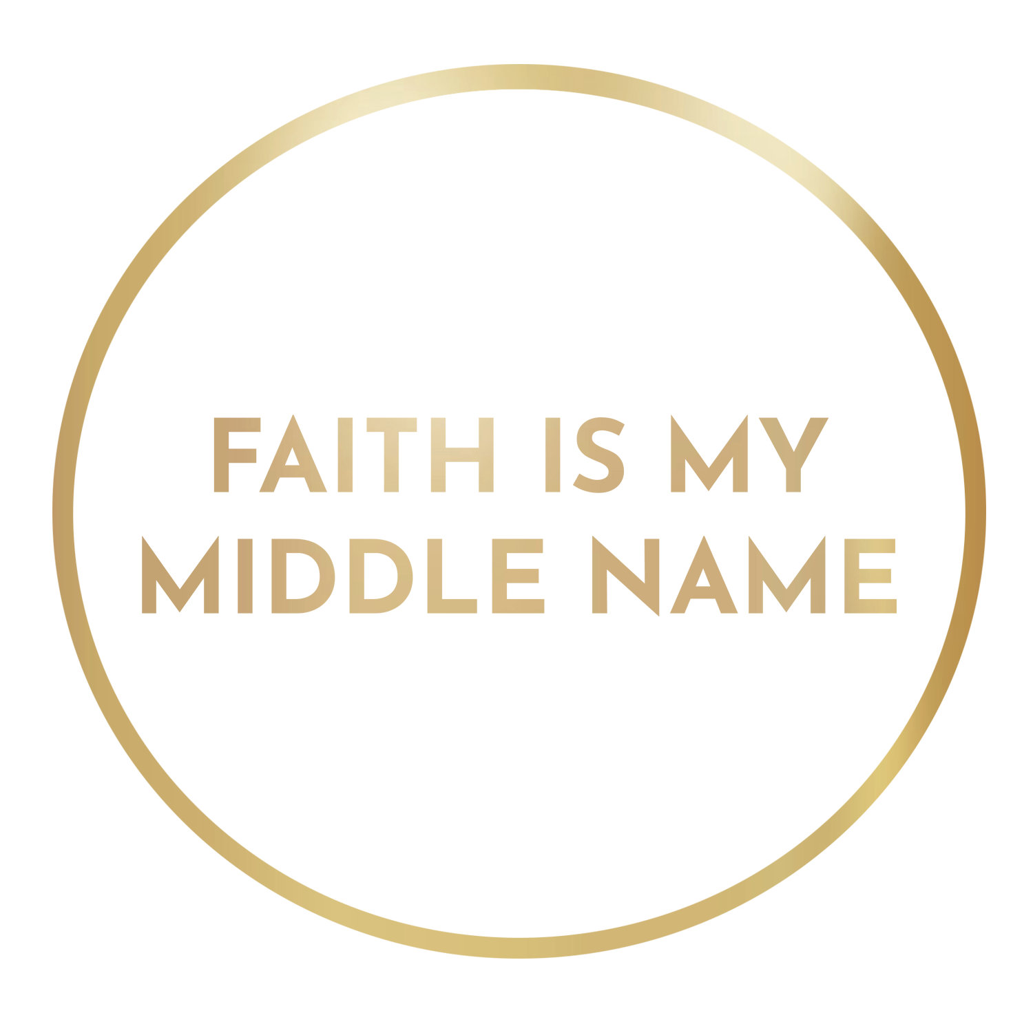 FAITH IS MY MIDDLE NAME