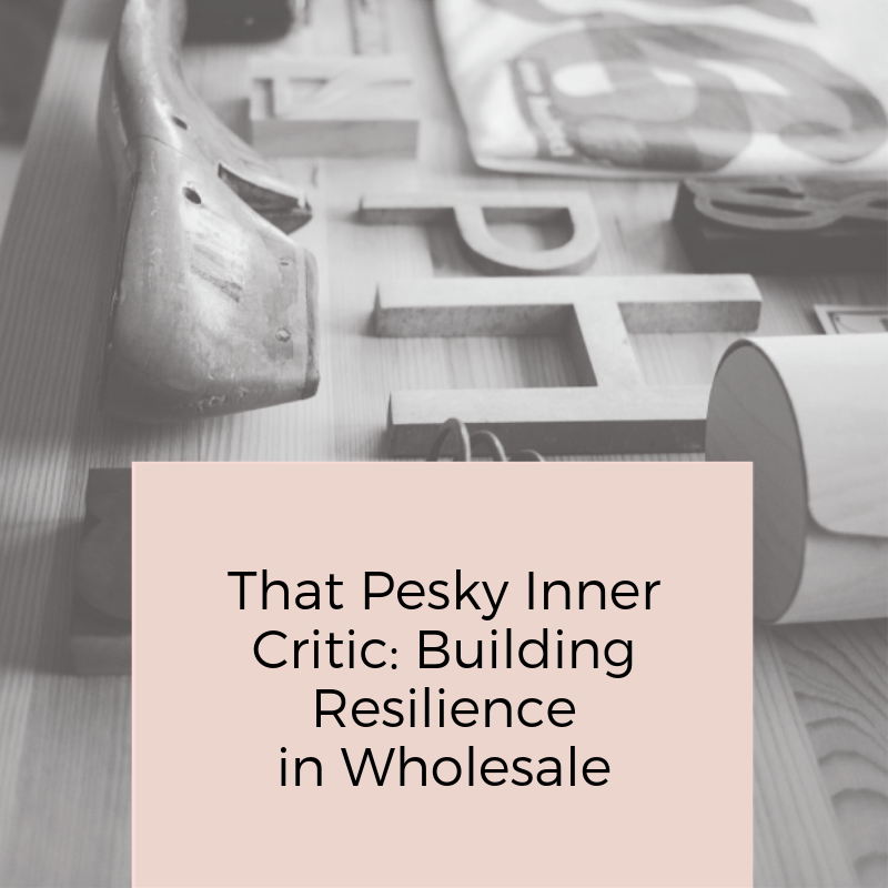 ThatPeskyInnerCriticBuildingResilienceinWholesale.png